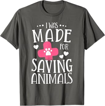 I Was Made For Saving Animals Veterinarian Student Gift T-Shirt