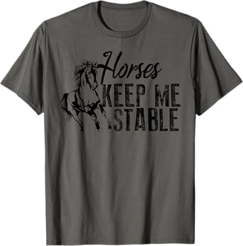 Cool Horses Keep Me Stable | Funny Horseback Riding Gift Fan T-Shirt