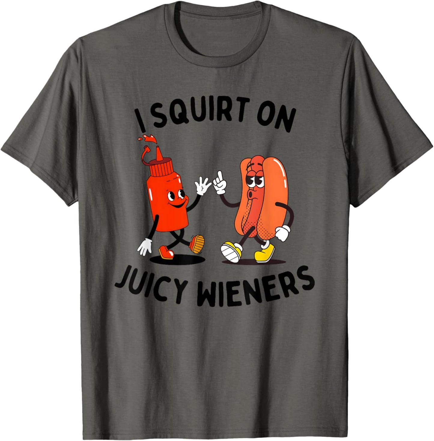 I Squirt On Juicy Wieners Funny Hot Dog & Ketchup BBQ lovers T-Shirt
