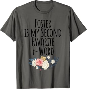 Foster is my Second Favorite F Word, Foster Mom - Cute Dog T-Shirt for Men Women