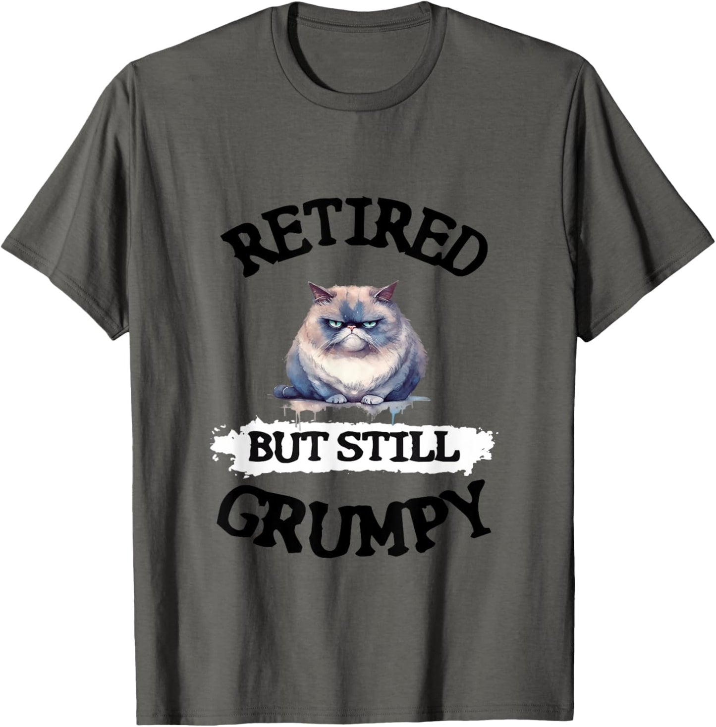 Funny Quote About Retiring, Grumpy, Funny Cat, Retirement T-Shirt