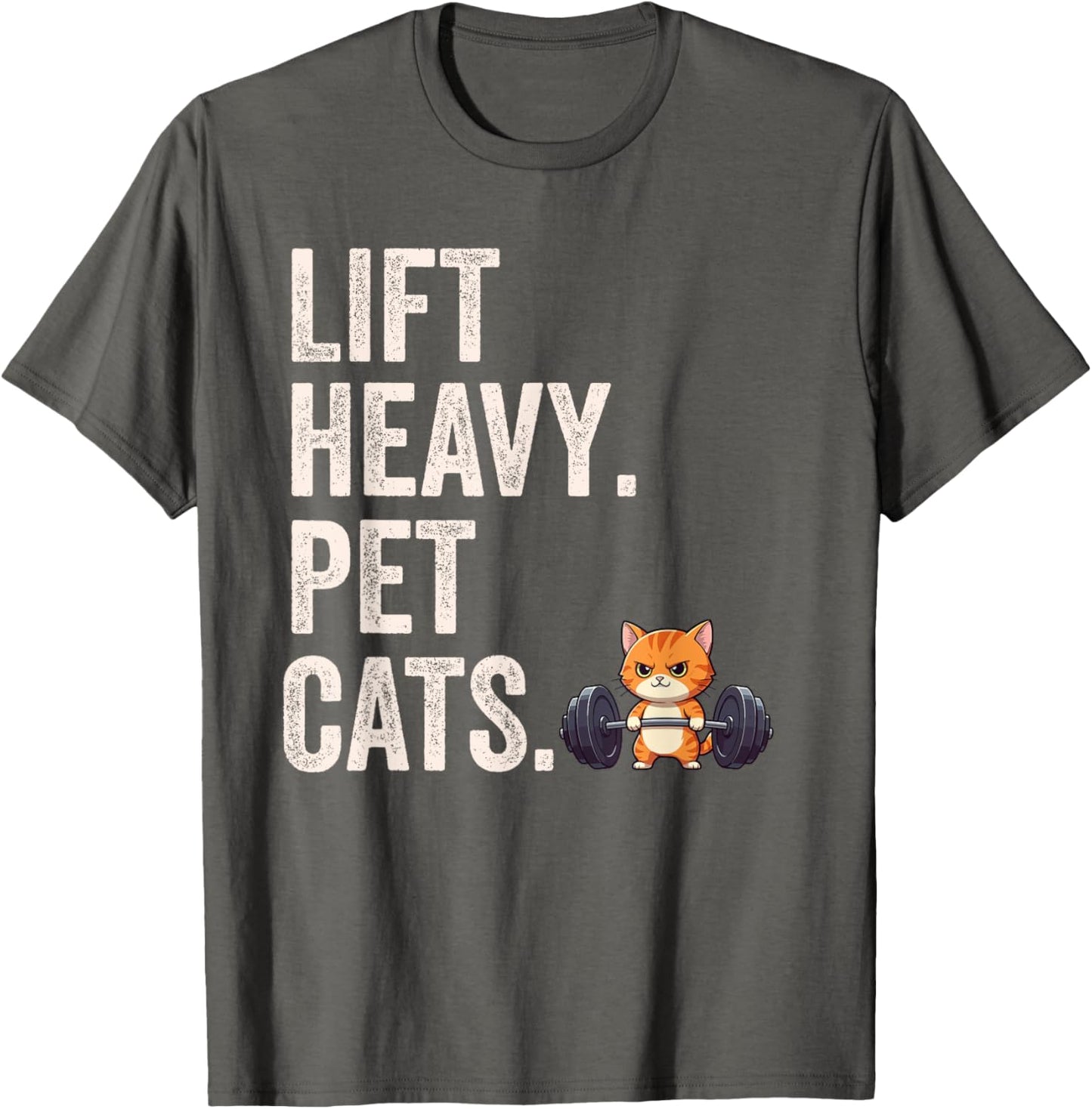 Lift Heavy Pet Cats - Funny Gym Workout T-shirt