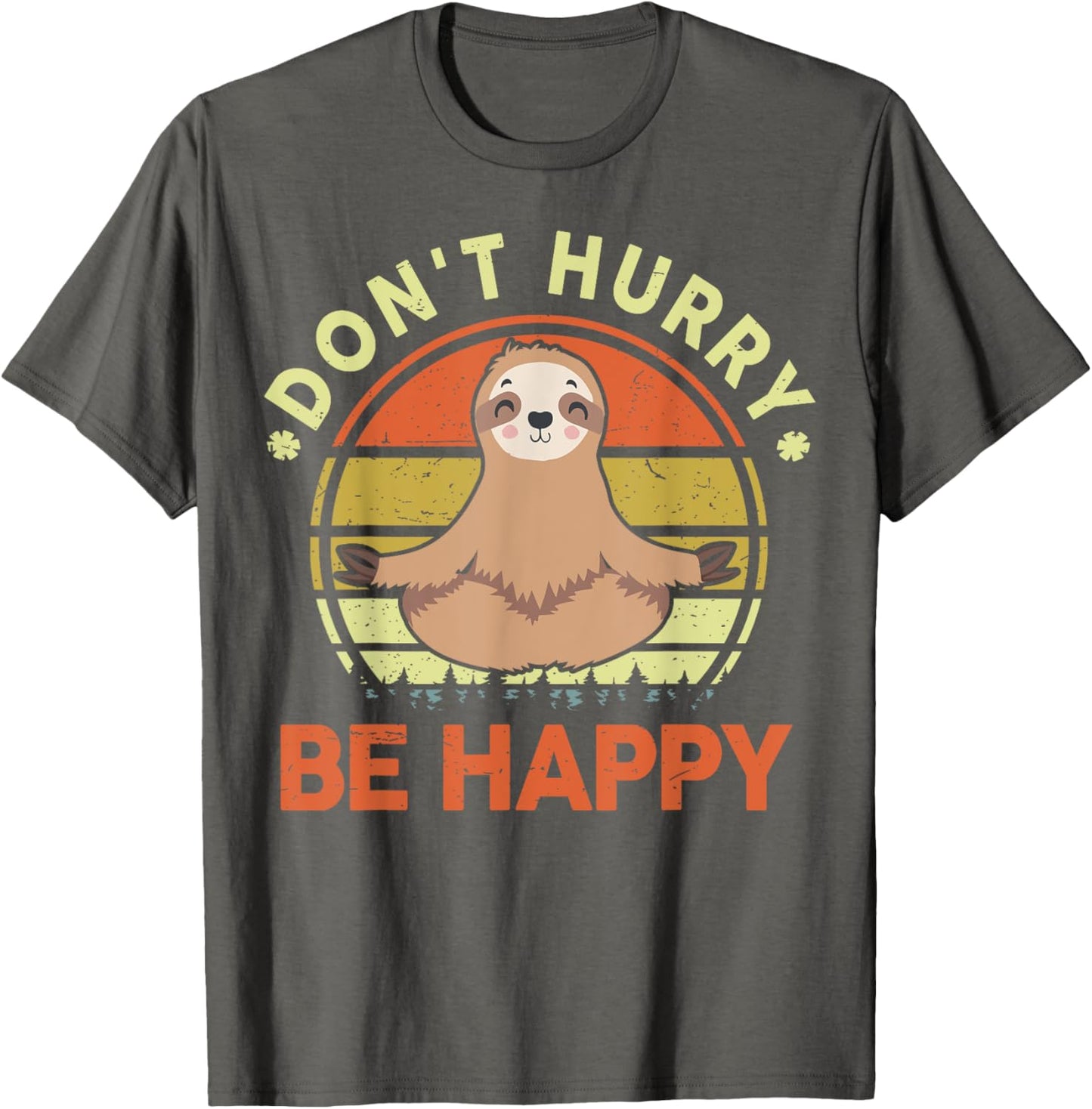 Funny Dont Hurry Be Happy Sloth Yoga Women Men Boy Toddler T-Shirt