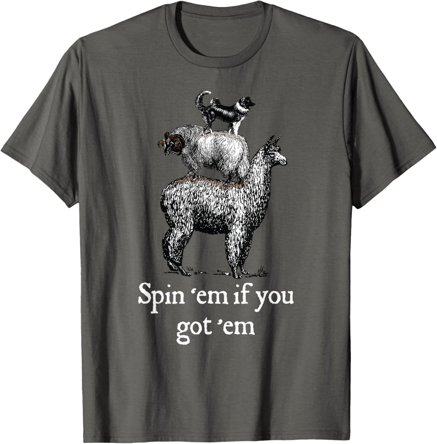 Spin 'em if you got 'em Funny Fiber Spinning Gift T-Shirt