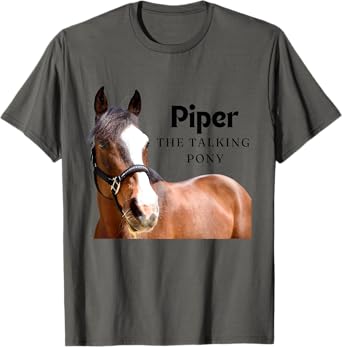 Piper - The Talking Pony T-Shirt