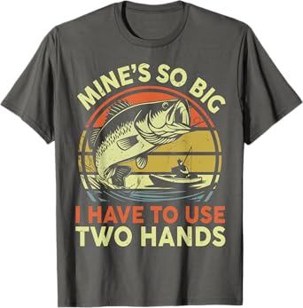 Dad Mines So Big I Have To Use Two Hands Funny Kayak Fishing T-Shirt