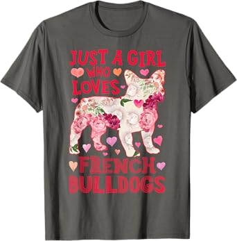 French Bulldog Just A Girl Who Loves Dog Flower Women Floral T-Shirt