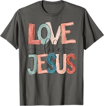 Love Like Jesus T-Shirt