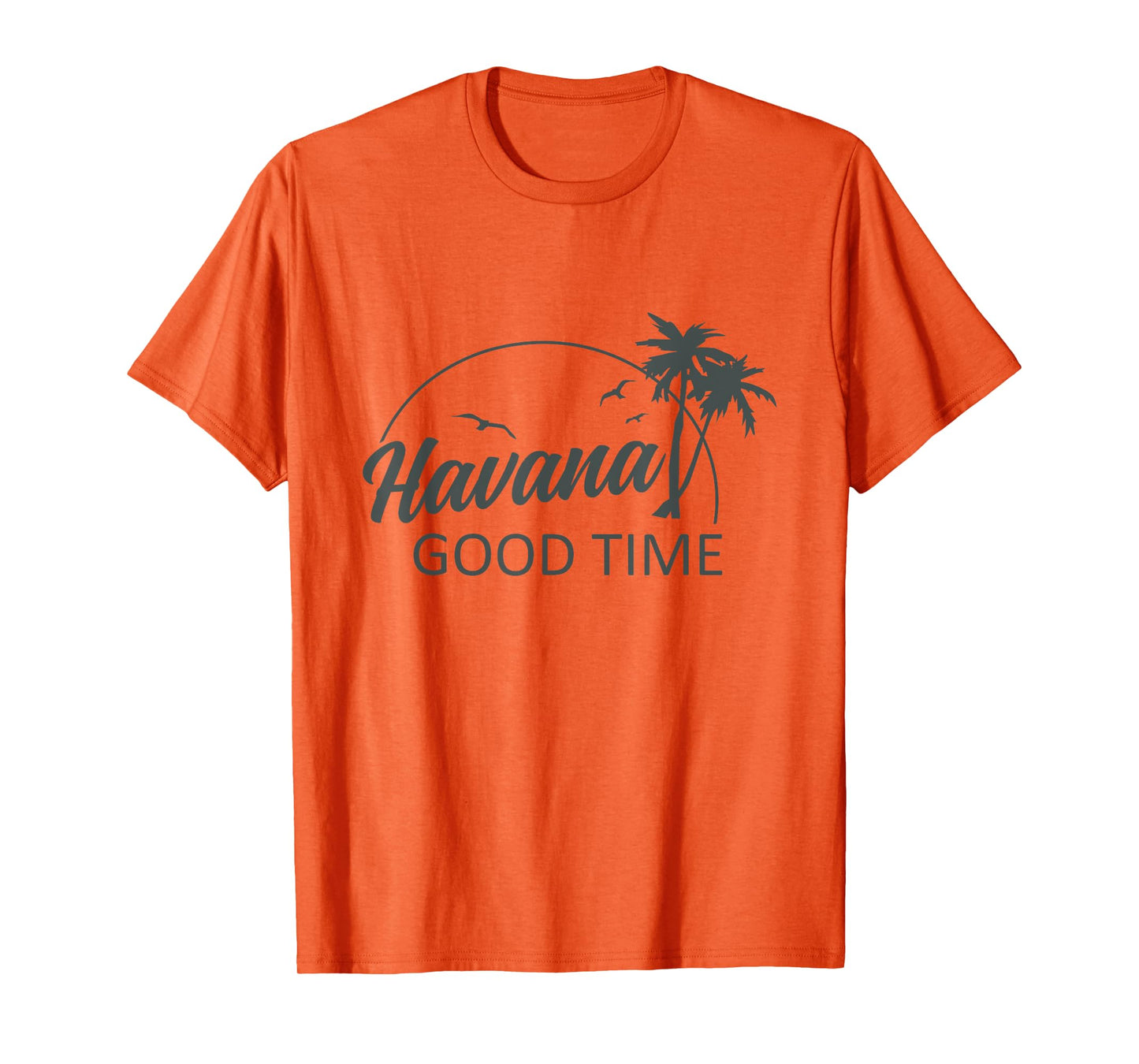 Havana Good Time Funny Island Vacation Pun Travel Retro T-Shirt