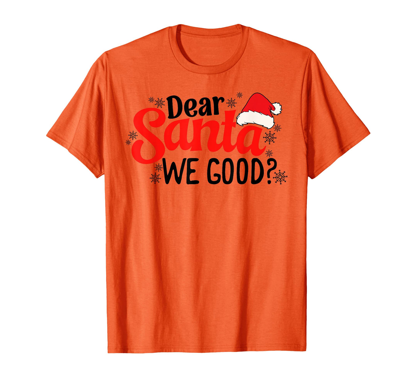 Dear Santa We Good Funny Christmas Holiday Sarcastic Humor T-Shirt