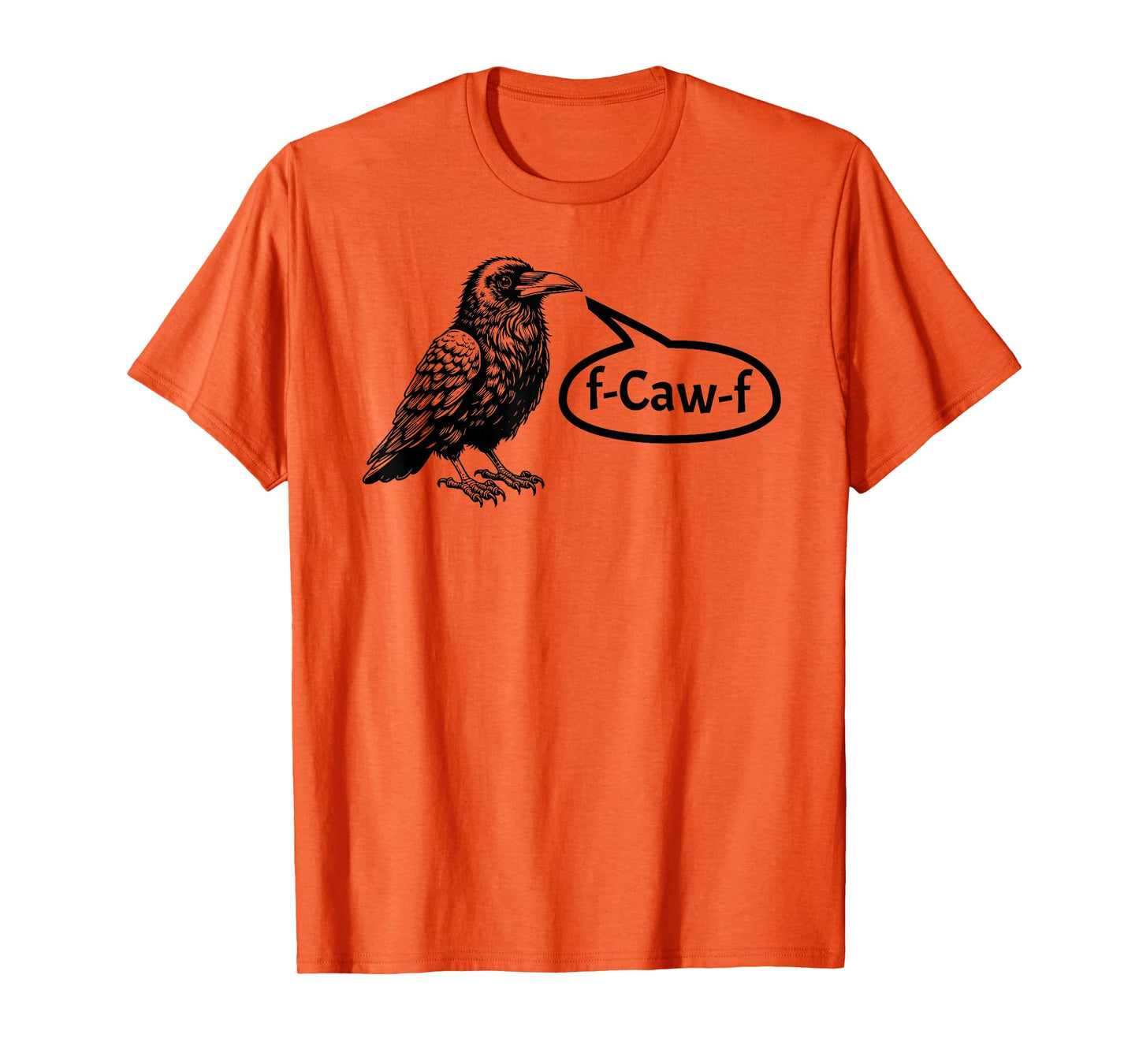 F-CAW-F Funny Crow Raven Pun F-Off Subtle F-Bomb Tee T-Shirt