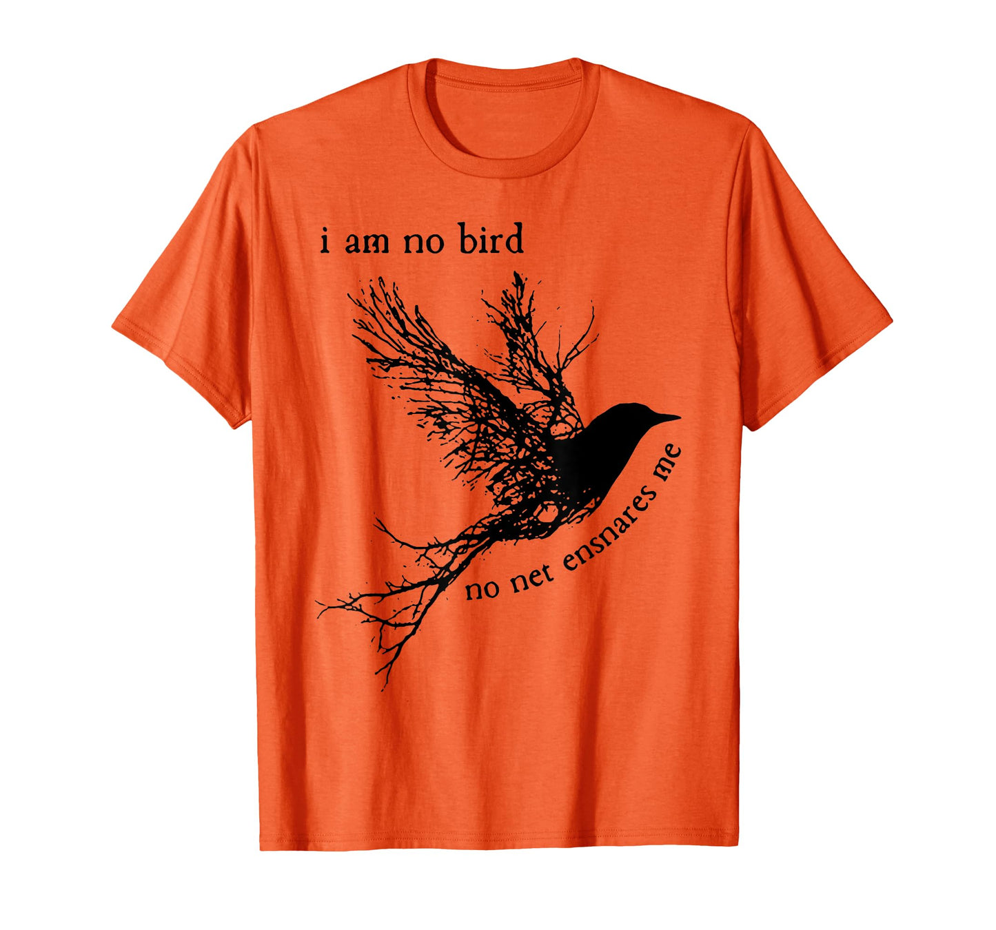 I Am No Bird No Net Ensnares Me T-Shirt