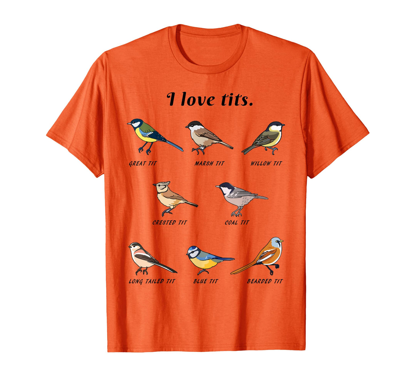 Funny I Love Tits Birdwatching Bird Lover Gift Animals Great T-Shirt