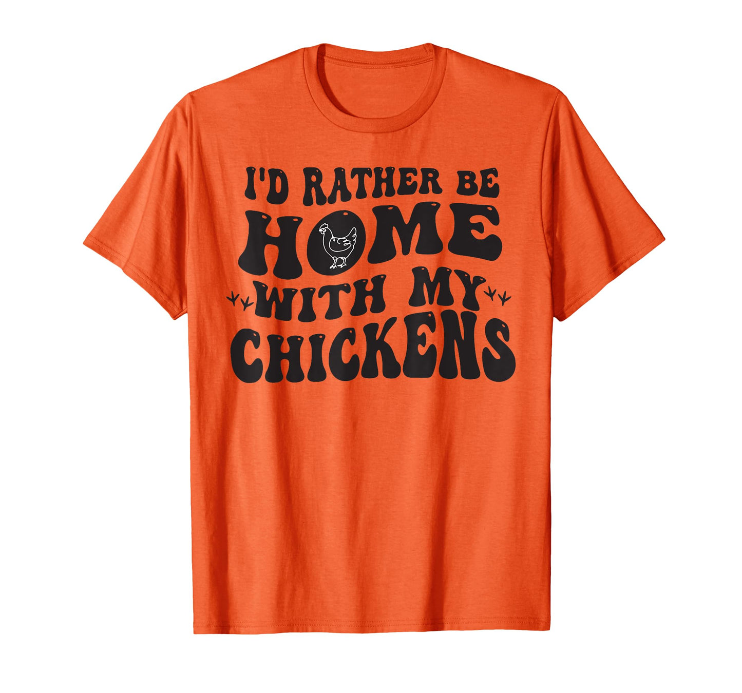 I'd Rather Be Home With My Chickens T-Shirt