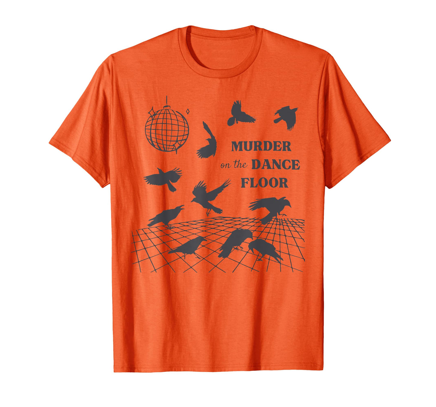 Murder On The Dance Floor Funny Crow Dancing Disco T-Shirt