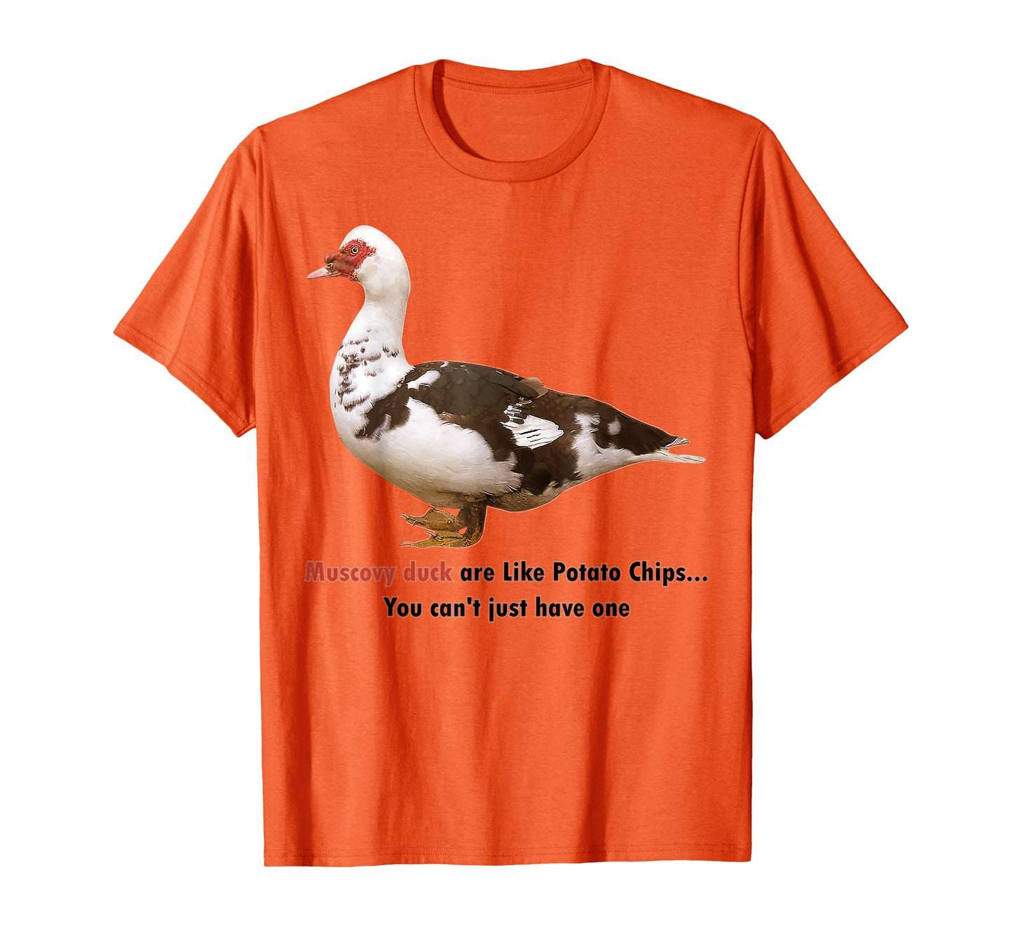 Muscovy Duck Are Like Potato Chips You Can't Have Just One T-Shirt