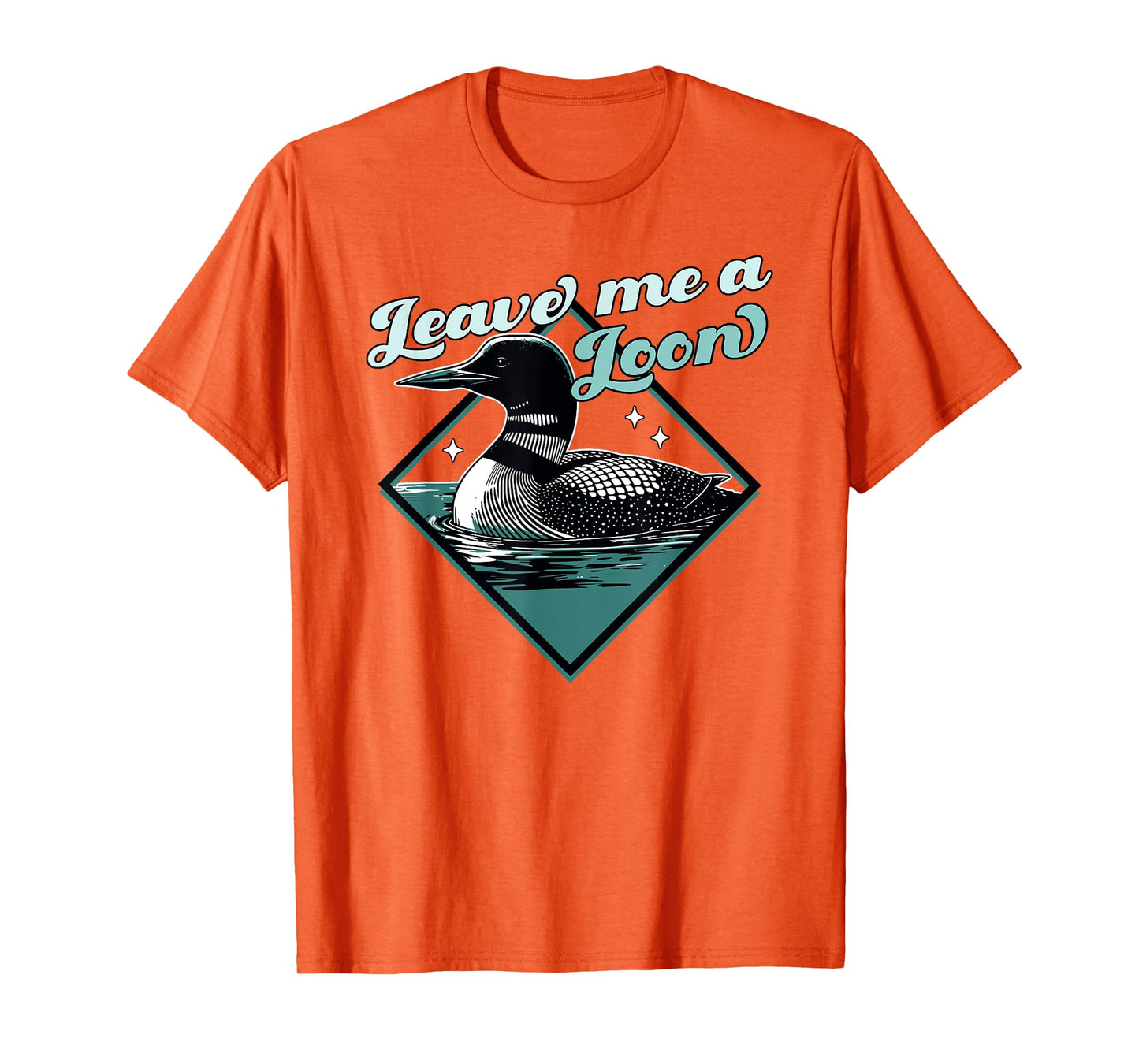 Leave Me A Loon Bird - Funny Bird Watcher - Common Loon Bird T-Shirt