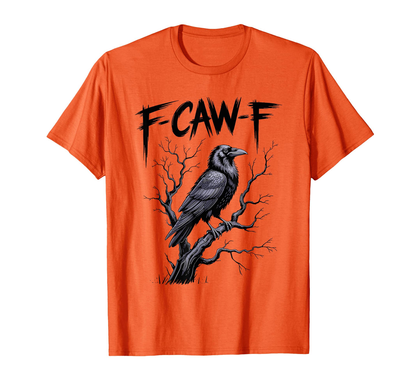 Black Crow F-Caw-F Funny Black Bird Saying Humor Meme T-Shirt