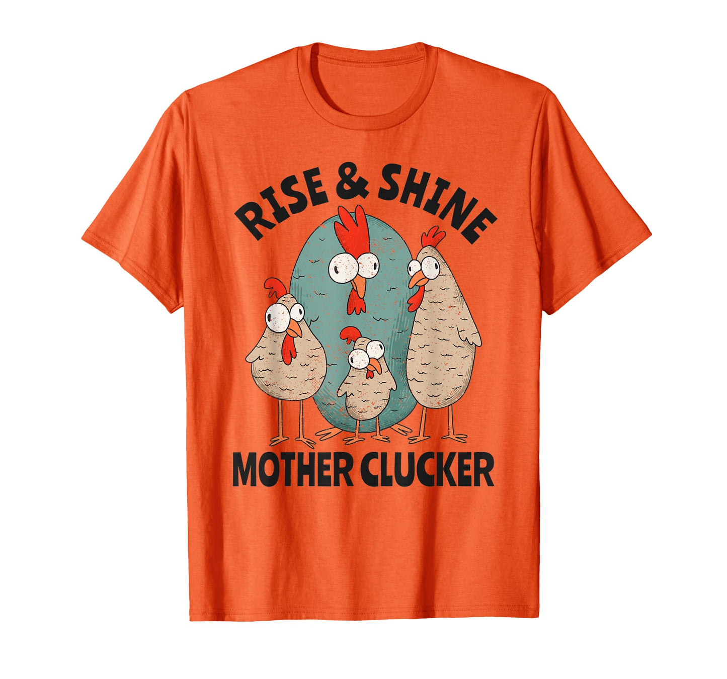 Rise & Shine Mother Clucker Crazy Chicken T-Shirt