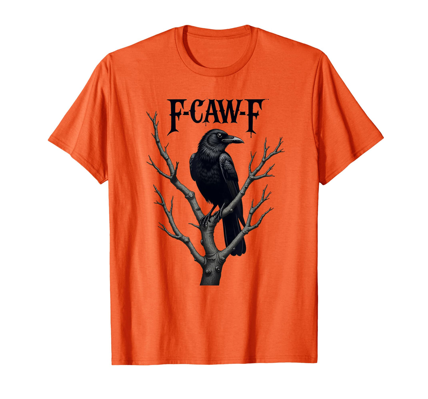 F-Caw-F Black Crow Funny Bird Lovers Tee T-Shirt