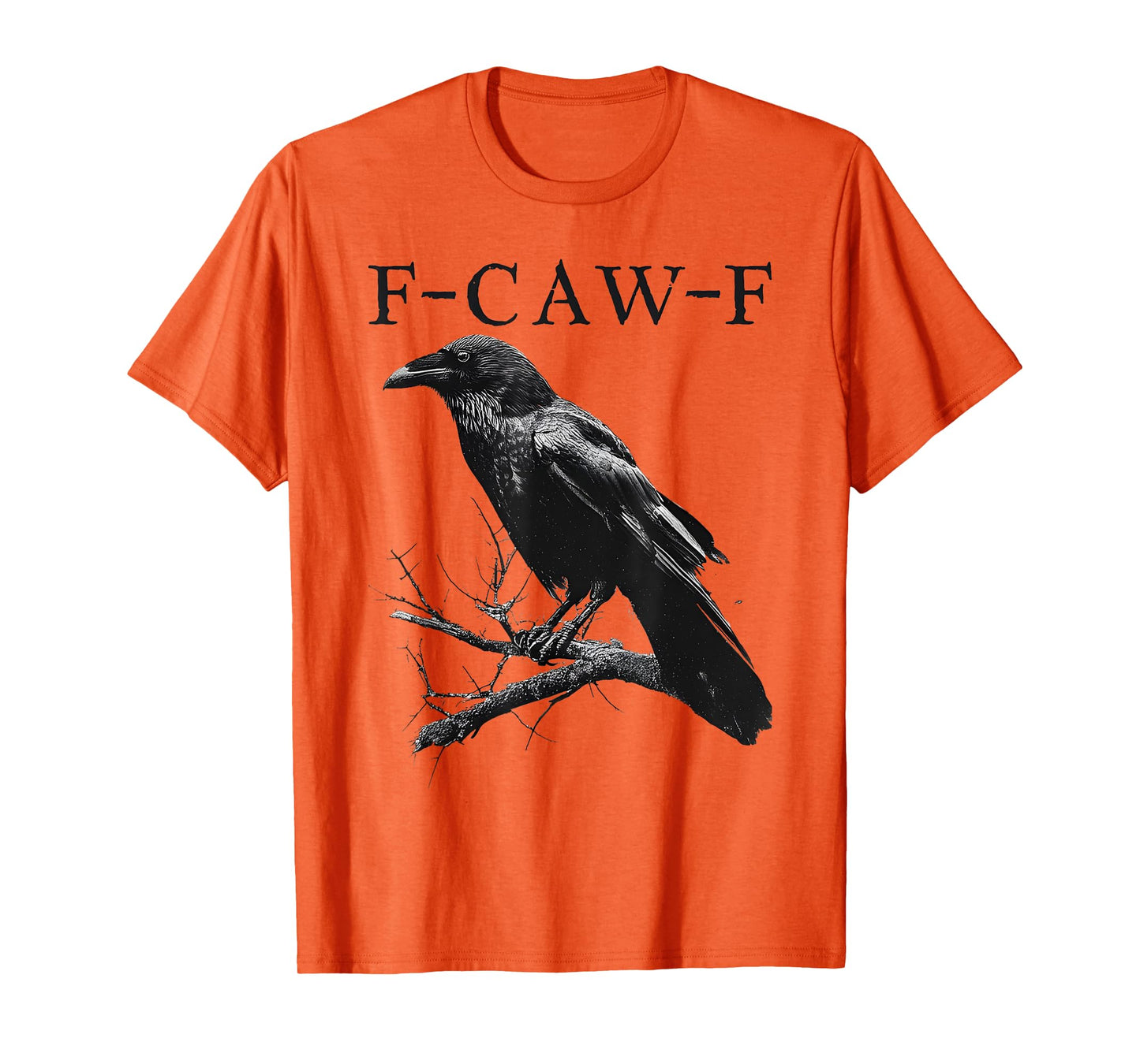 Black Crow, F-Caw-F Funny Black Bird Saying Humor Meme T-Shirt