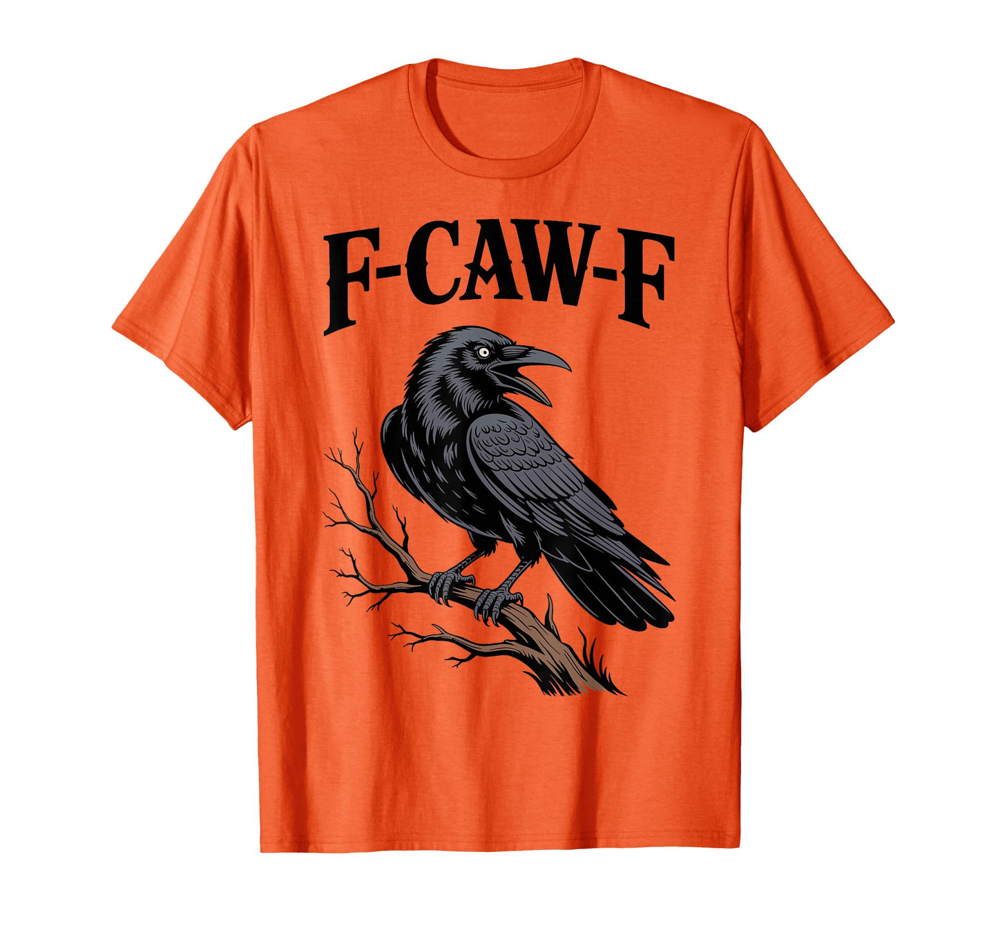 F-Caw-F Funny Raven Gothic Crow black Bird Humor T-Shirt