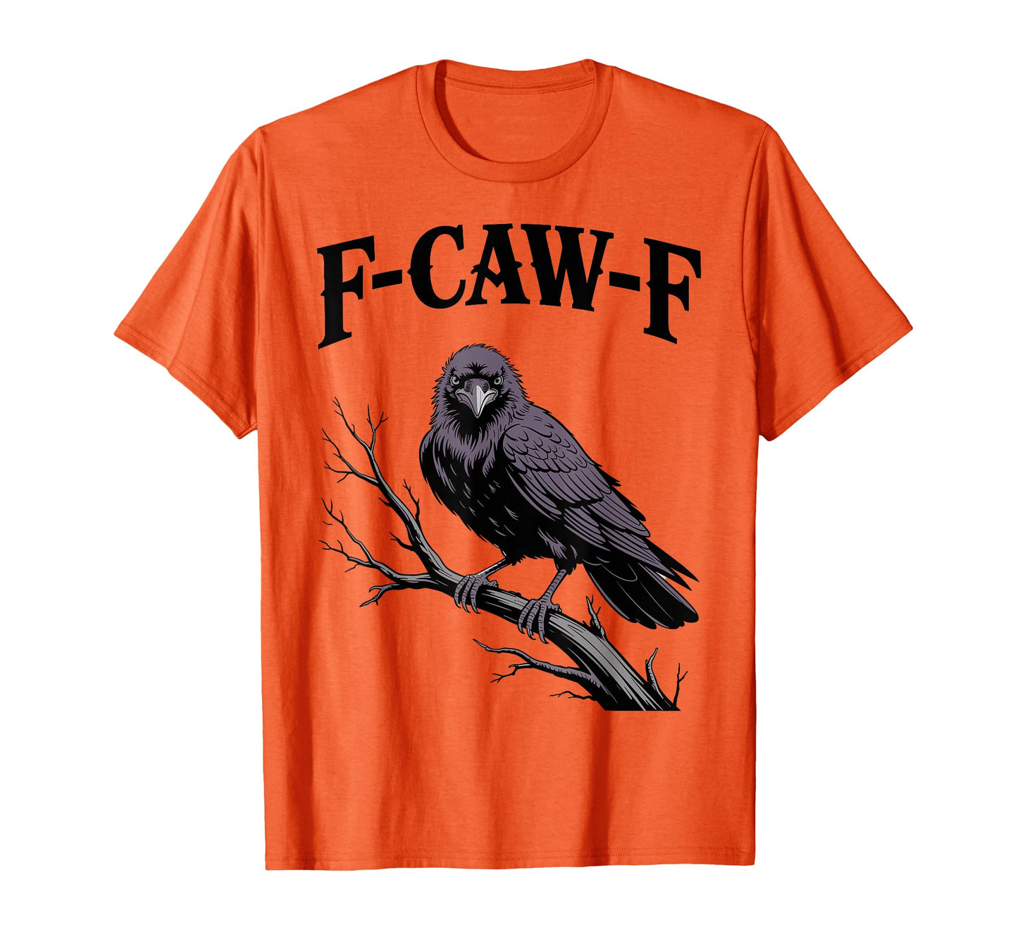 F-Caw-F Funny Raven Gothic Crow black Bird Humor T-Shirt