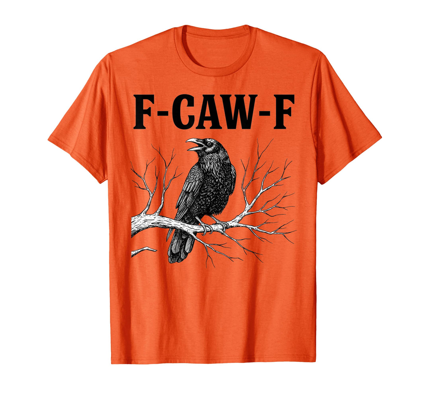 F-Caw-F Shirt Black Bird Crow Funny Crow Lover Men Women T-Shirt