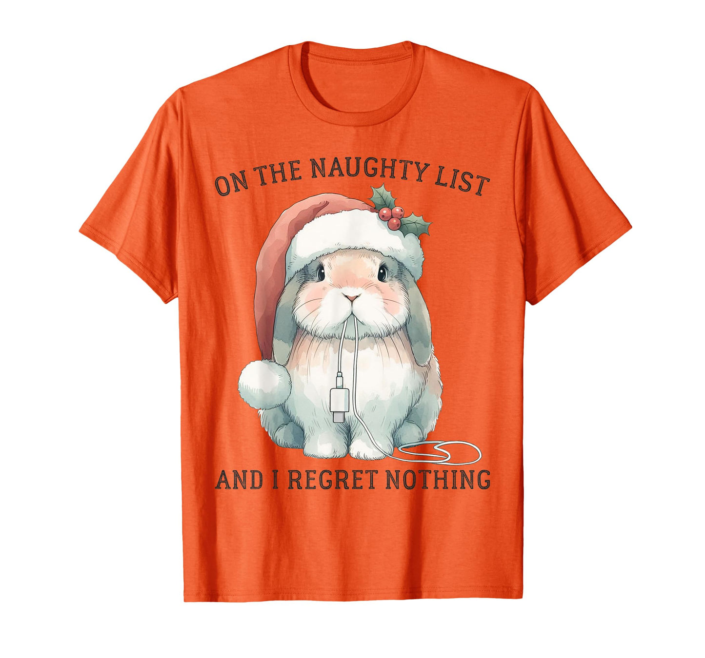 On The Naughty List And I Regret Nothing Rabbit Christmas T-Shirt