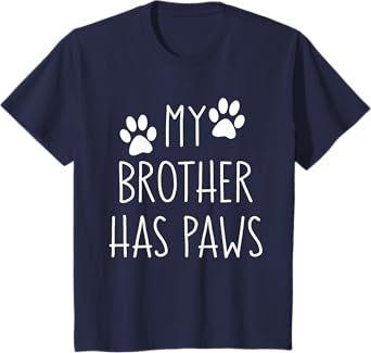 My Brother Has Paws for Toddler Boys Girls with Dogs T-Shirt