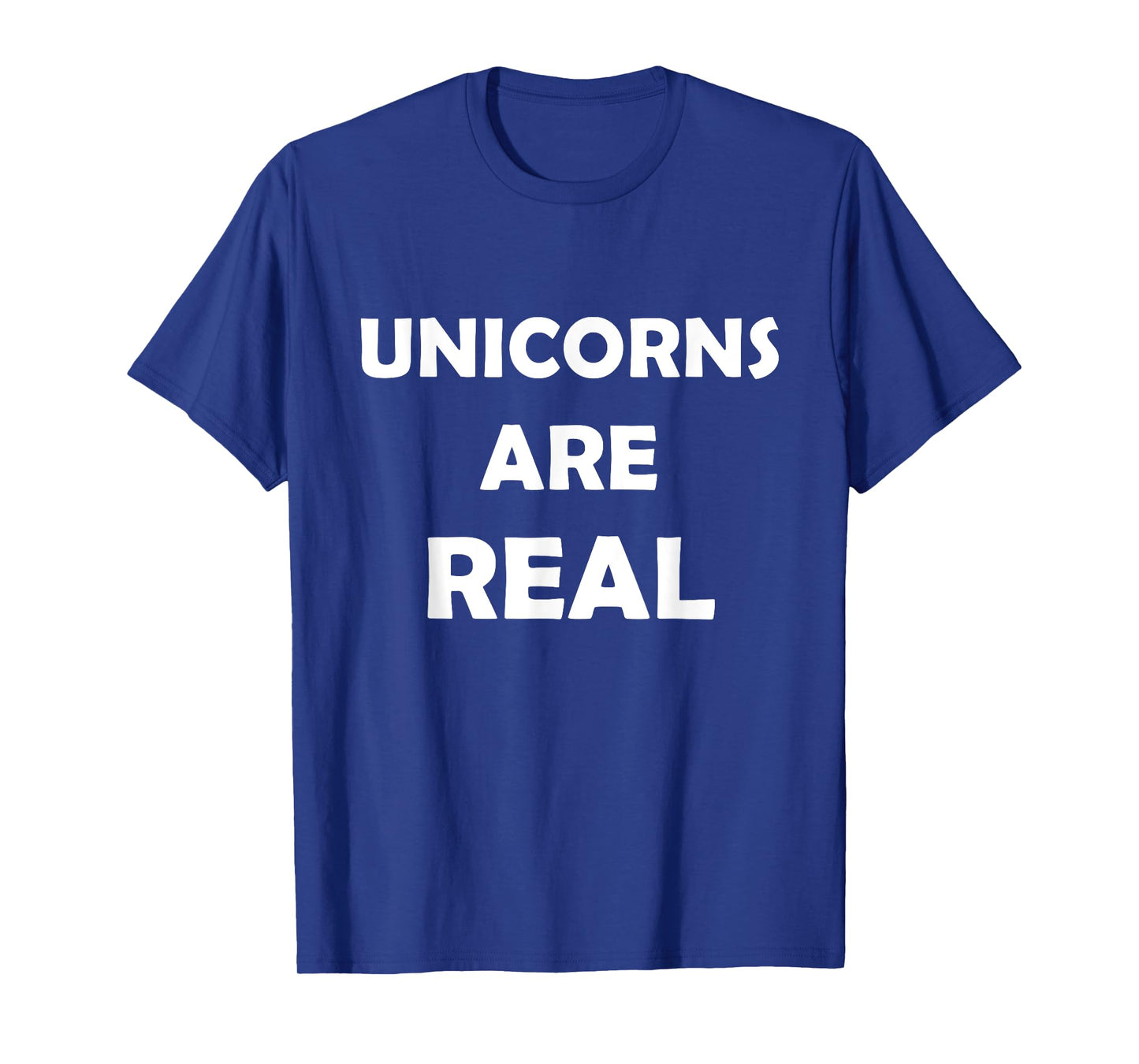 Unicorns Are Real T-Shirt
