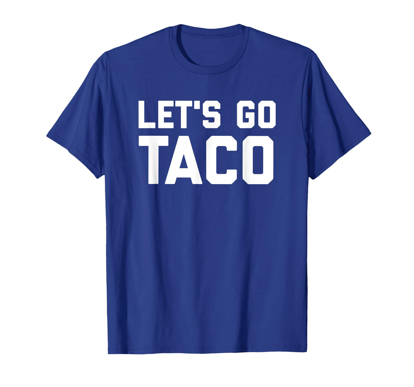 Lets Go Taco T-Shirt
