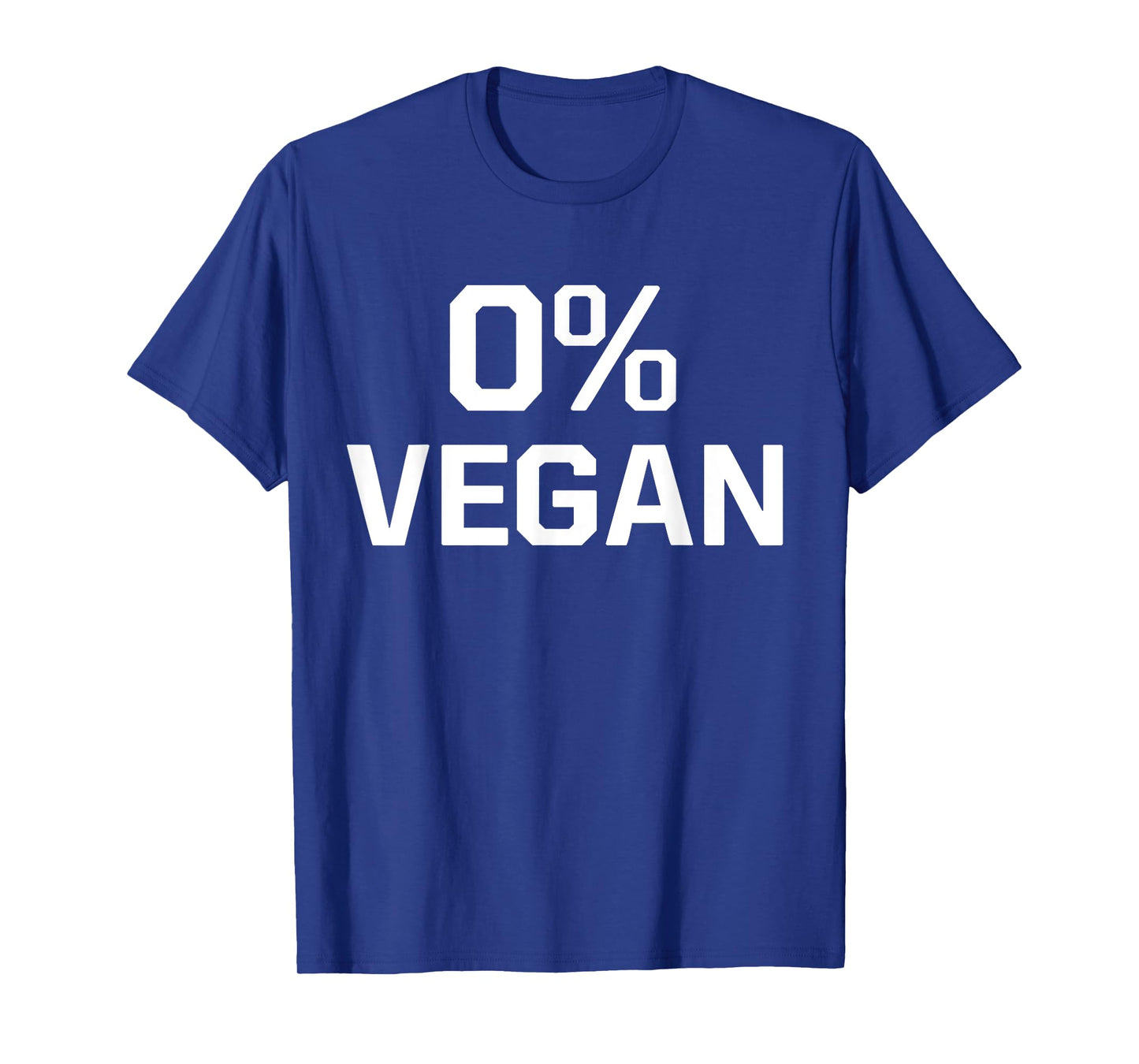 Zero Percent Vegan Sarcastic Funny Gift T-Shirt