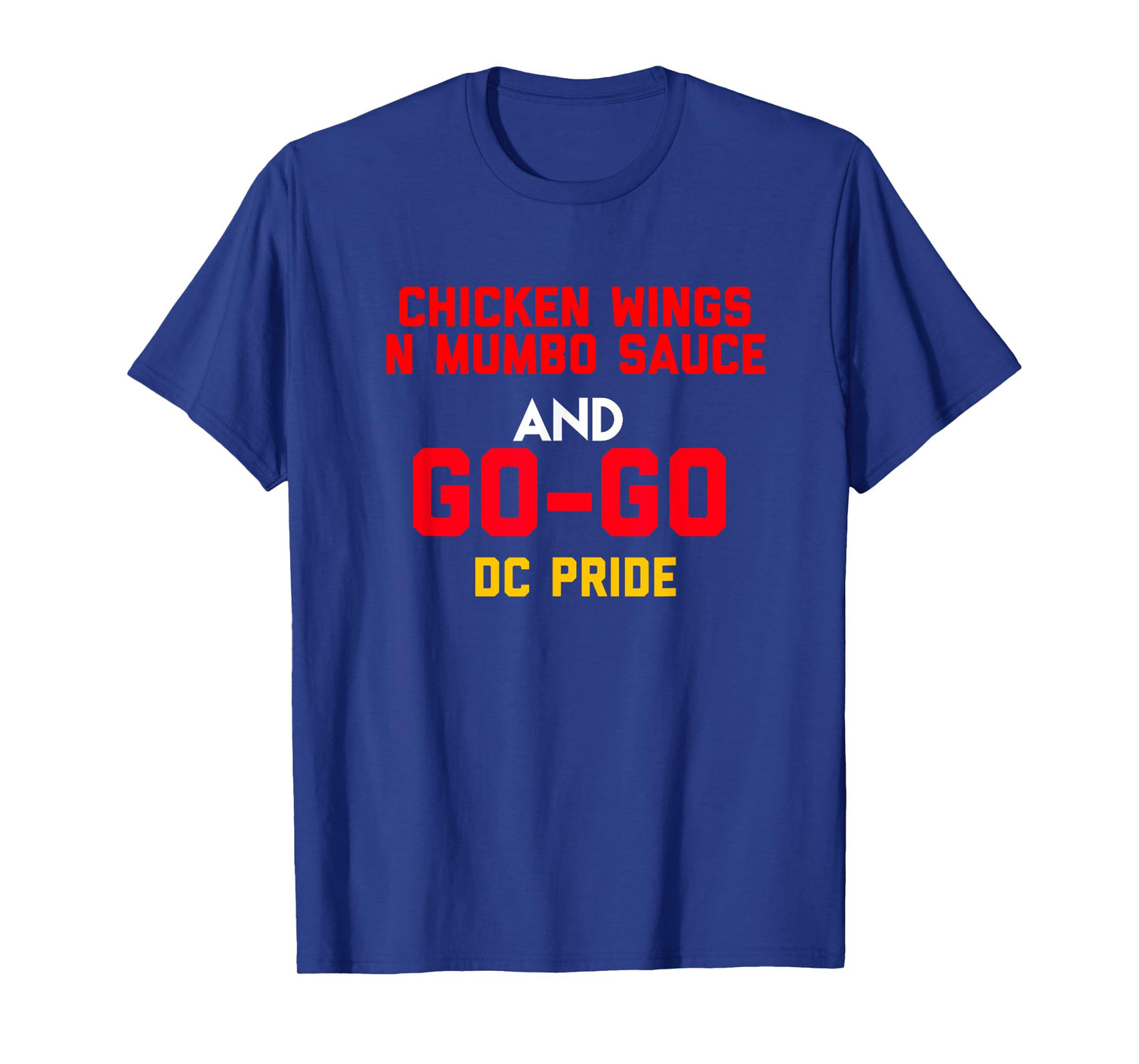 Chicken Wings N Mumbo Sauce and Go Go Music gift for all T-Shirt
