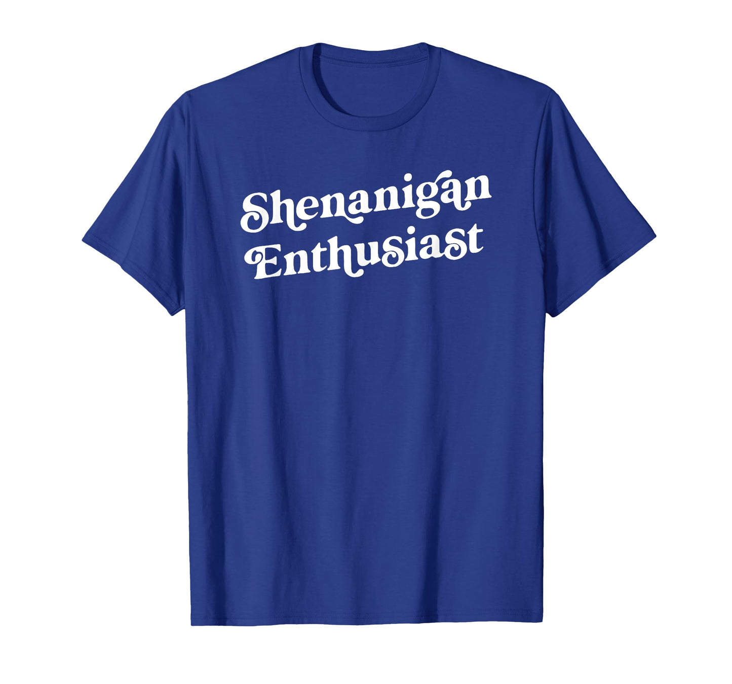 Shenanigan Enthusiast Funny St. Patricks Day For Men Women T-Shirt