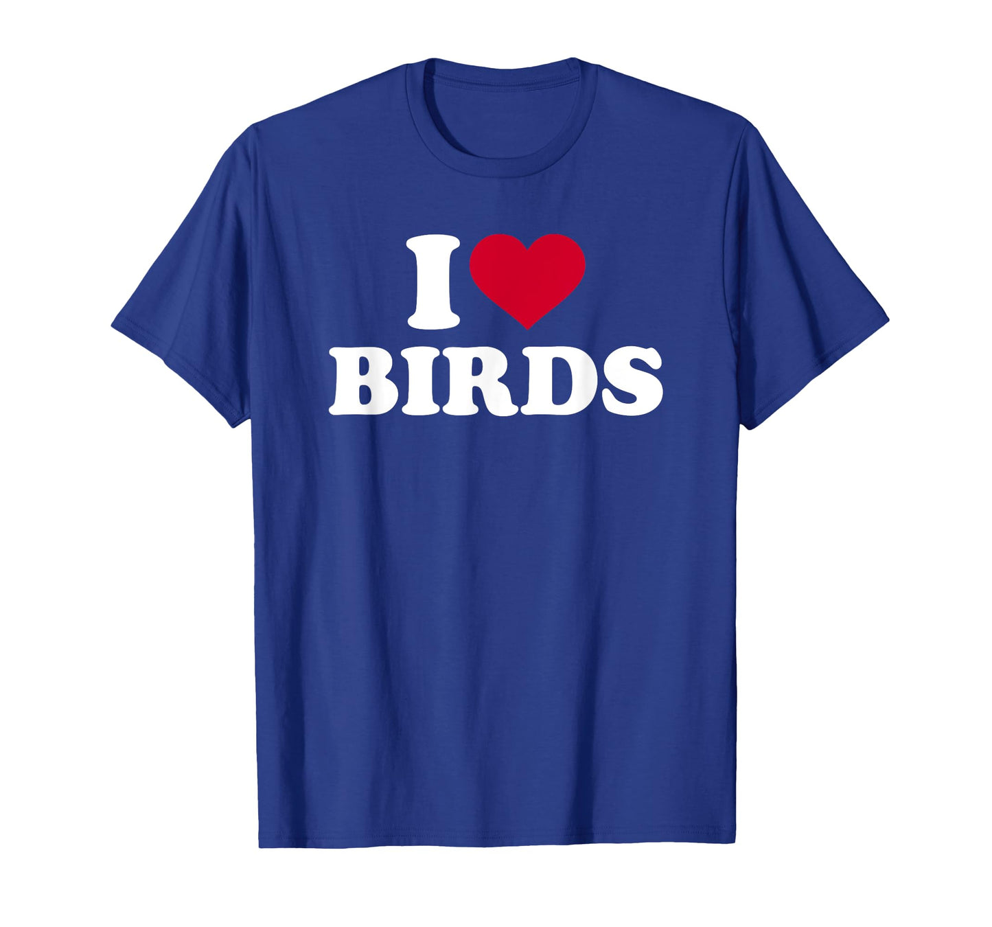 I love birds T-Shirt