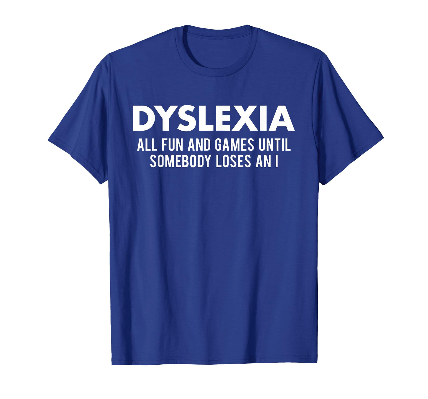 Dyslexia Awareness Month Funny Dyslexic Quote Warrior T-Shirt