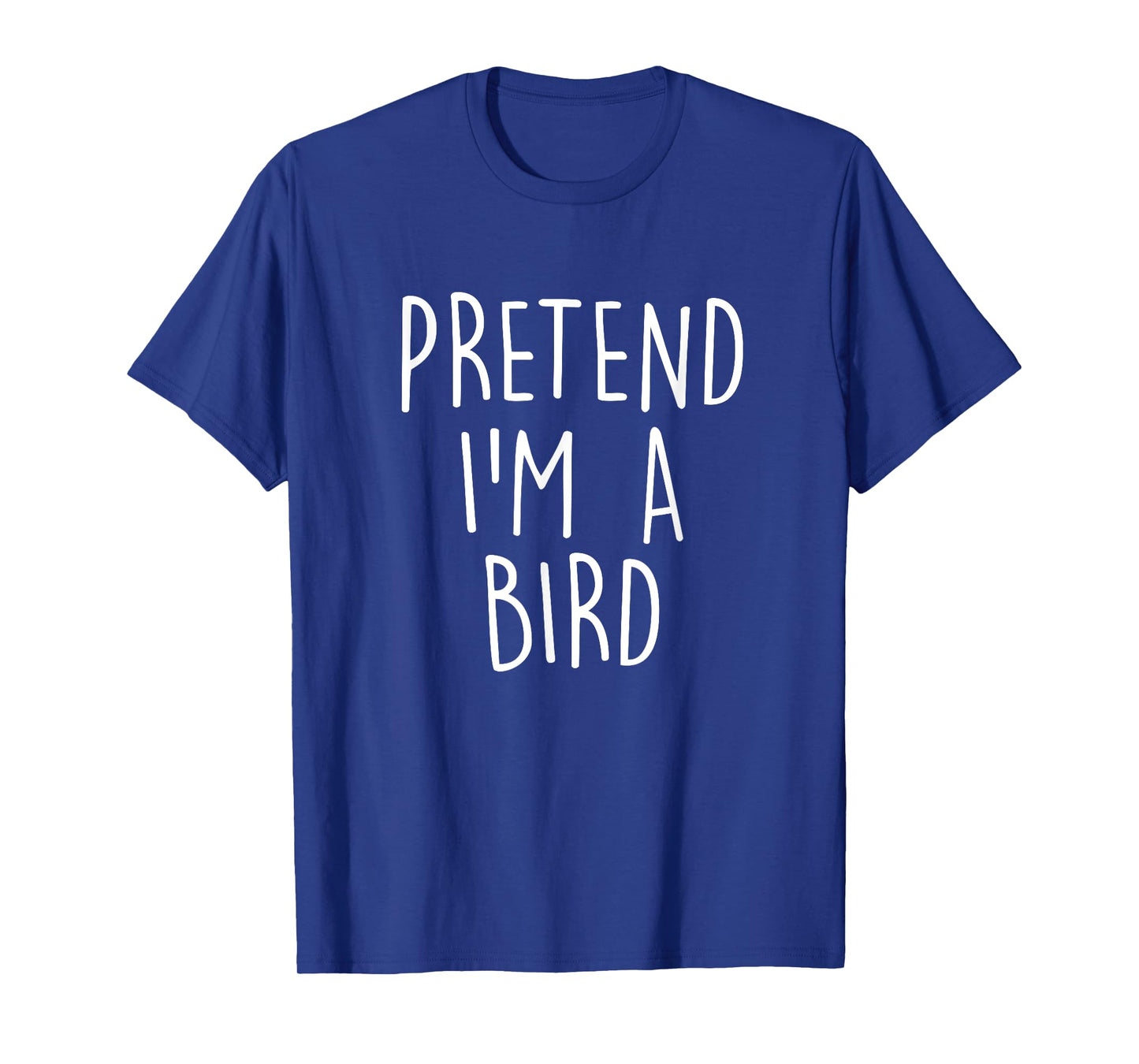Pretend I'm A Bird Funny Easy Halloween Costume Party T-Shirt