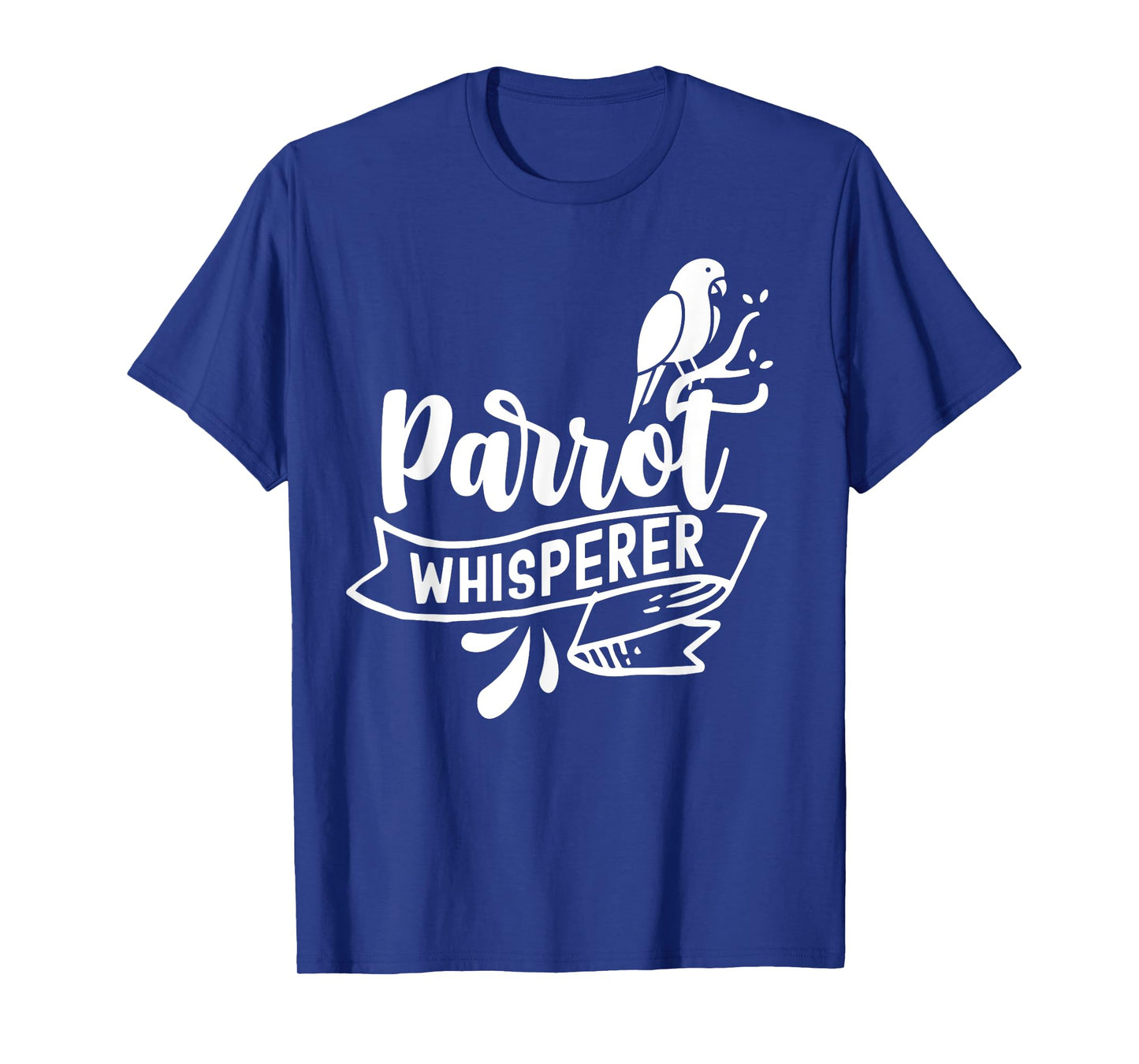 Parrot Whisperer Pet Parrots Animal Cute T-Shirt