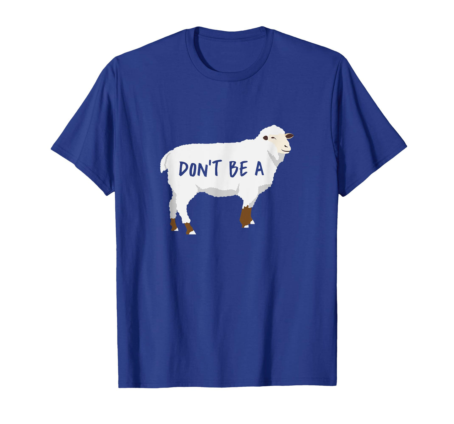 Dont Be A Sheep T-Shirt
