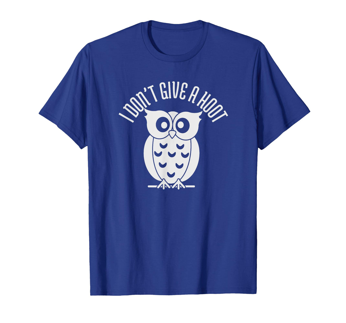 Owls I Don't Give a Hoot Owl Lover Joke Gift T-Shirt