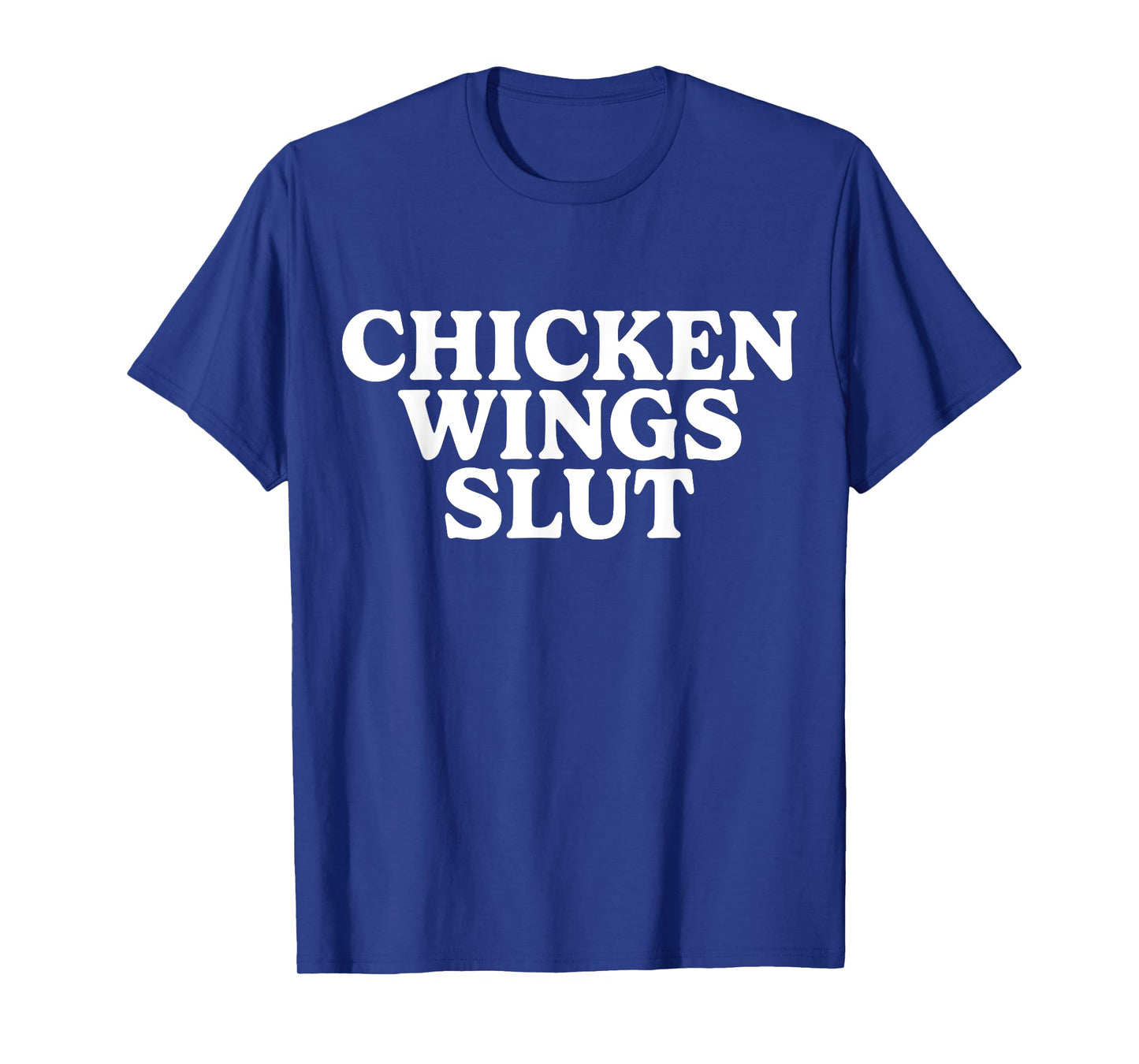 chicken wings slut funny T-Shirt