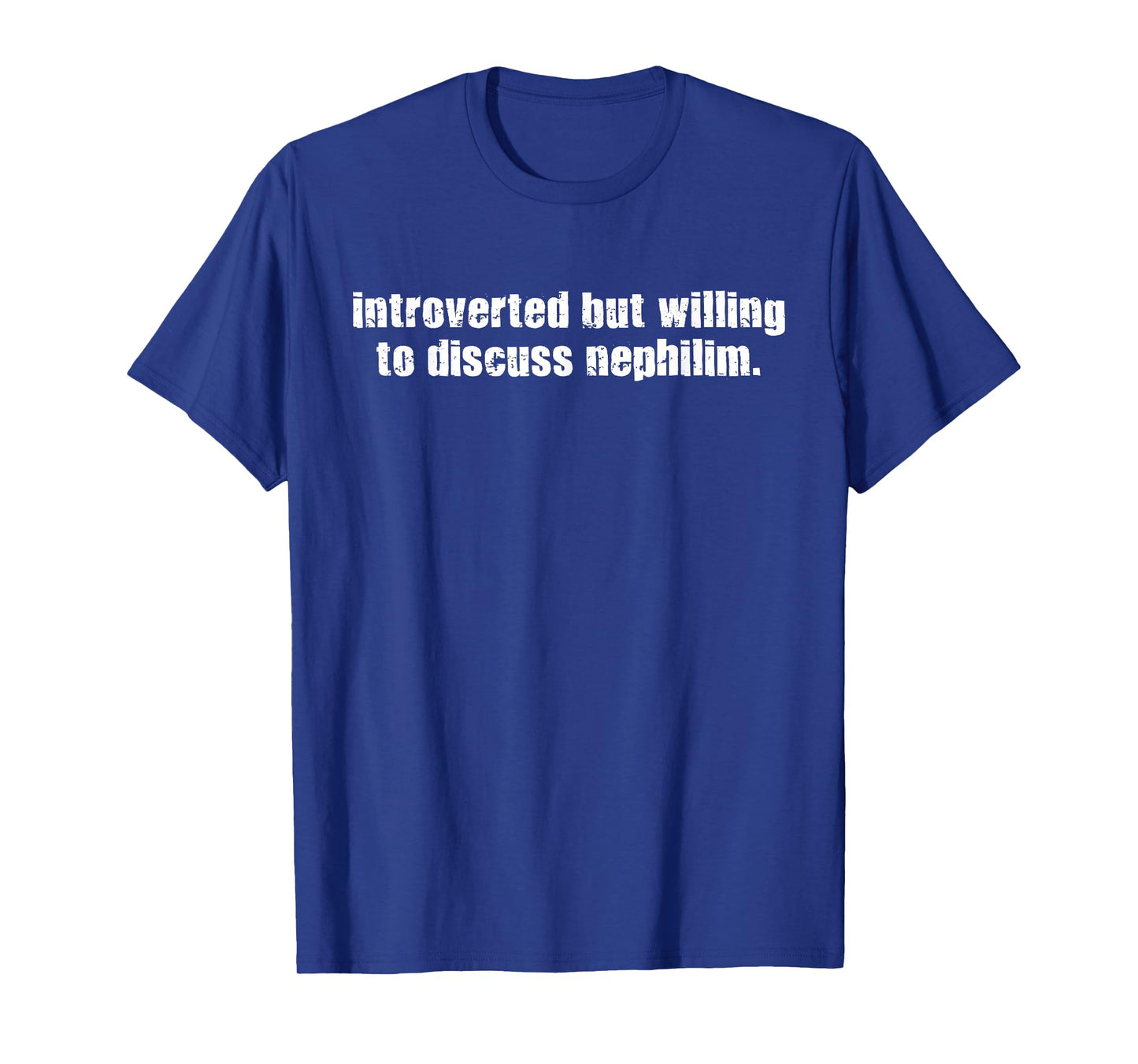 Introverted But Willing To Discuss Nephilim T-Shirt