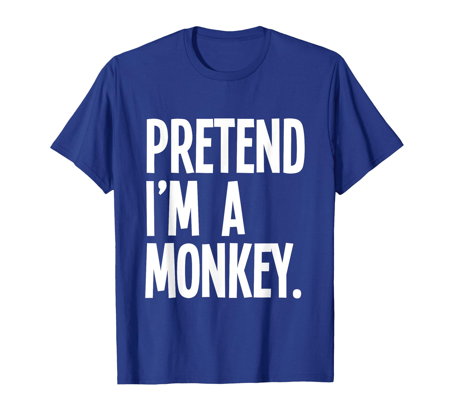 Pretend I'm A Monkey Funny Halloween Party Costume T-Shirt