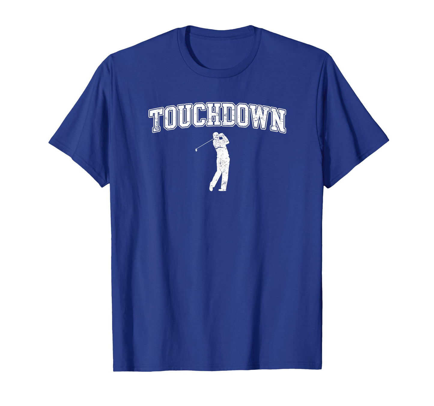 Touchdown - Funny Football Golf Sports T-Shirt