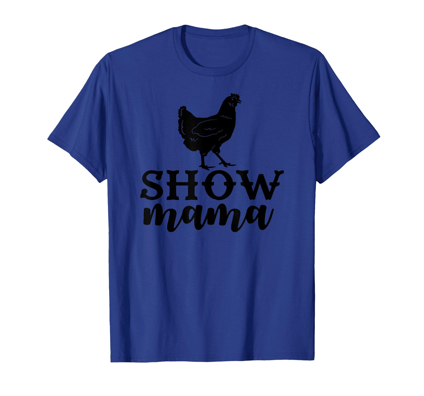 Chicken show mama, Chicken show mom T-Shirt