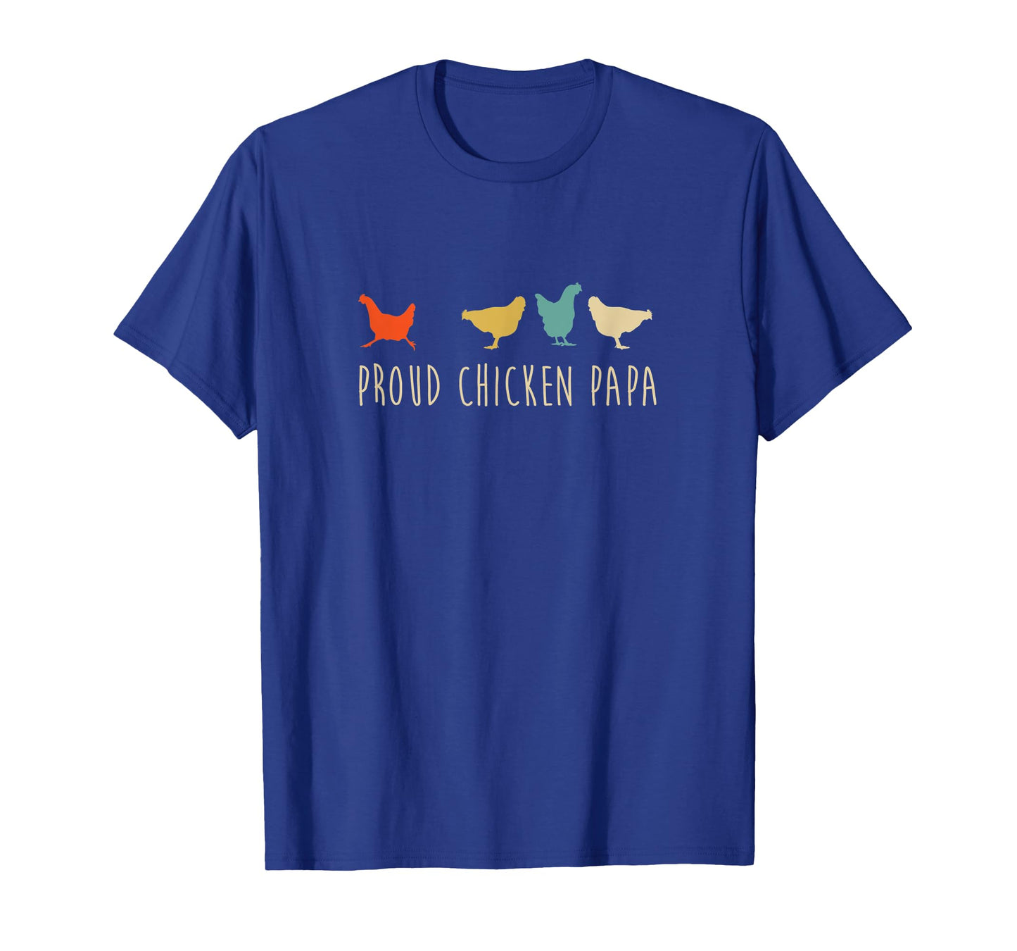 Funny Vintage Chickens Shirt_ Proud Chicken Papa Pet Gift T-Shirt