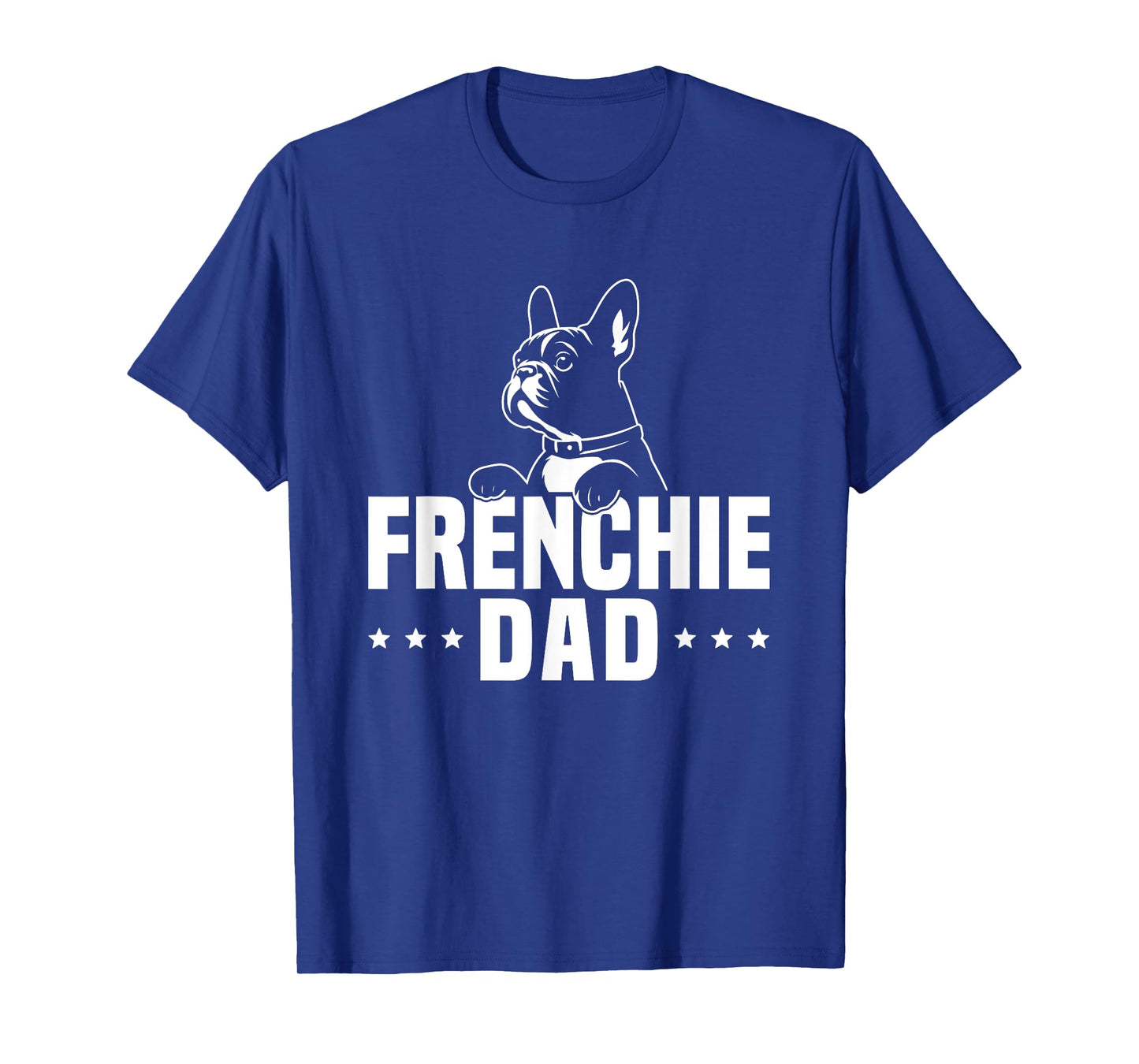 Frenchie Dad Owner Lover French Bulldog Father Daddy Papa Men Women Kids T-Shirt