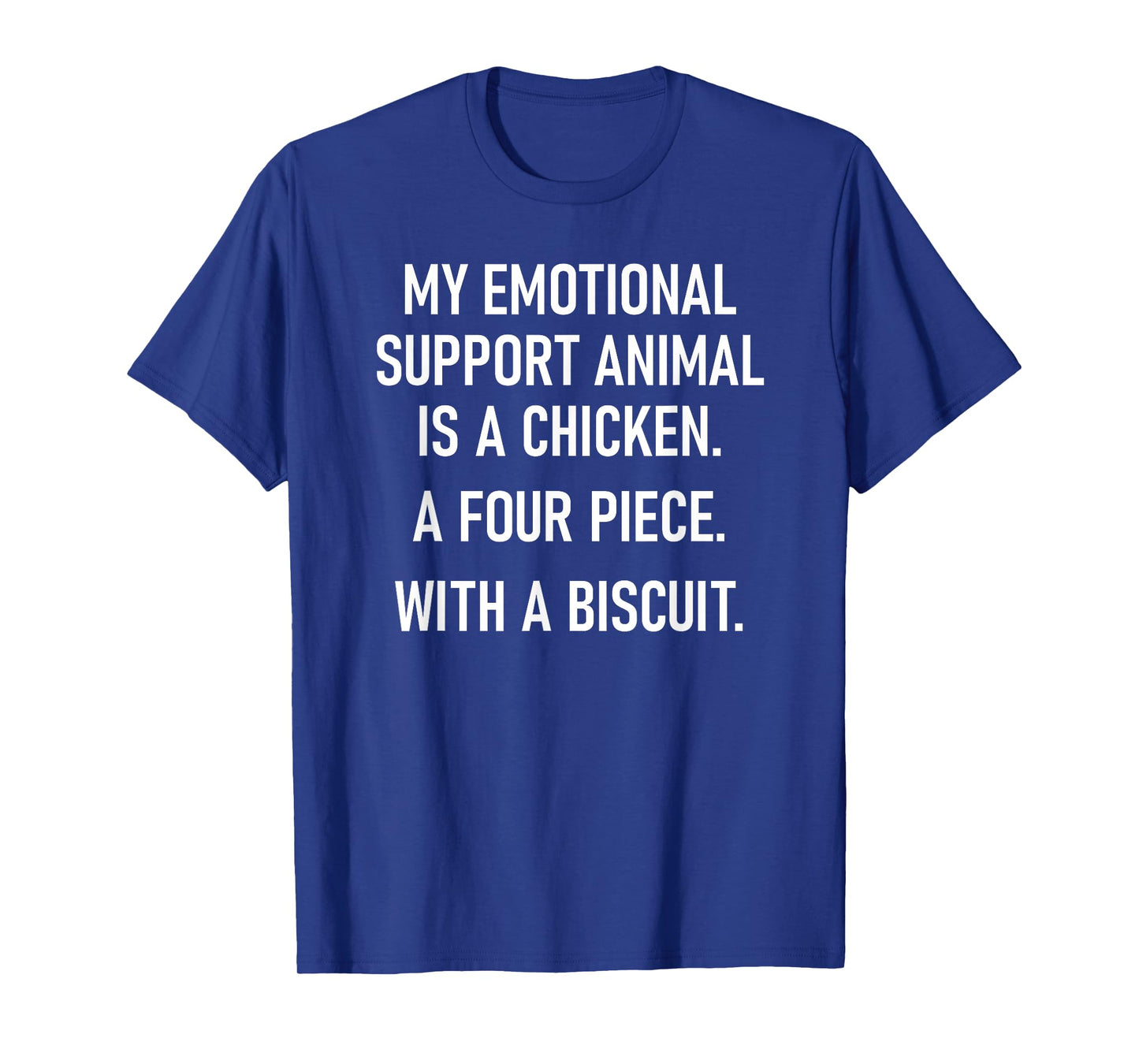 My Emotional Support Animal Is A Chicken, Funny, Jokes T-Shirt