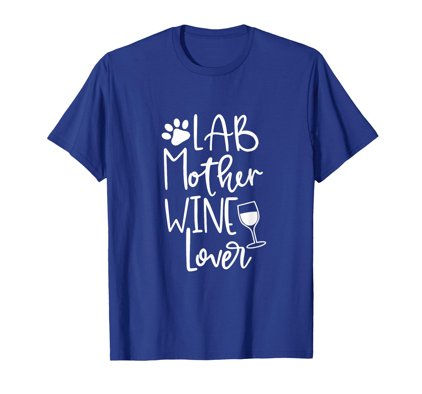 Lab Mom Shirt Dog Wine Labrador Mothers Day Gift Tee Women T-Shirt